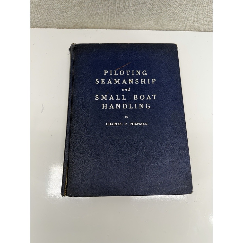 Pilotting Seamanship and Small Boat Handling Charles F Chapman 1965 Hardcover